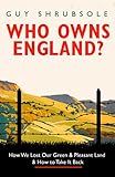 Who Owns England How We Lost Our Green And Pleasant Land And How To Take It Back