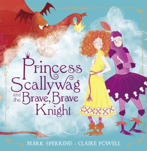 Cover of Princess Scallywag and the Brave, Brave Knight