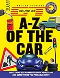 The Grand Tour Az Of The Car Everything You Wanted To Know About Cars And Some Things You Probably Didnt
