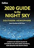 2020 Guide To The Night Sky Southern Hemisphere A Monthbymonth Guide To Exploring The Skies Above Australia New Zealand And South Africa