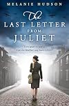 The Last Letter from Juliet: An absolutely unforgettable and heartbreaking WWII historical romance novel