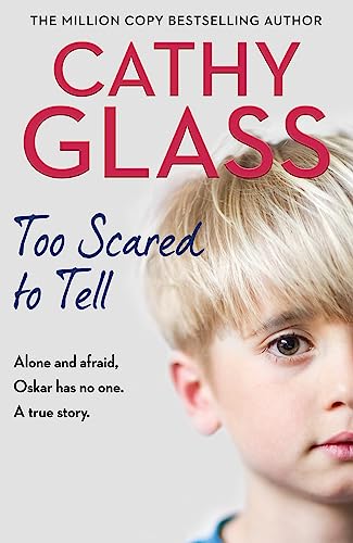 Too Scared to Tell (As:Cathy Glass) cover