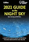 2021 Guide to the Night Sky: A month-by-month guide to exploring the skies above Britain and Ireland