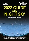 2022 Guide to the Night Sky: A month-by-month guide to exploring the skies above Britain and Ireland