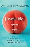 Available: A Memoir of Sex and Dating After a Marriage Ends
