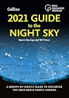 2021 Guide to the Night Sky: A Month-by-Month Guide to Exploring the Skies Above North America