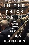 In the Thick of It: โOne of the most explosive political diaries ever to be publishedโ DAILY MAIL