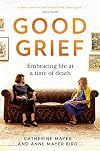 Good Grief: Embracing life at a time of death