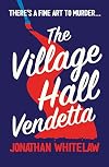 The Village Hall Vendetta