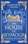 The House of Seymour: The brand-new, gripping, historical fiction novel for summer 2025 from the best-selling author: Book 1