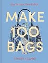 Make 100 Bags: 100 new craft projects to customise and style your own way