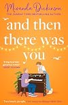 And Then There Was You: The BRAND-NEW heart-warming love story of second chances from the bestselling author, the perfect romance for summer 2025!