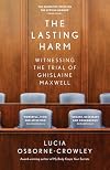 The Lasting Harm: Witnessing the Trial of Ghislaine Maxwell