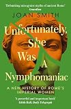 Unfortunately, she was a nymphomaniac