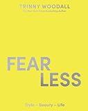 Fearless: ‘This book will change your life.’ – Davina McCall. Find your style, boost your confidence and live your best life with the instant Sunday Times bestseller