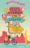 Peach Street to Lobster Lane: The new American food adventure guide, perfect for summer reading