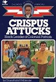 Crispus Attucks Black Leader Of Colonial Patriots Childhood Of Famous Americans