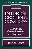 Interest Groups And Congress Lobbying Contributions And Influence