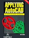 Applying Autocad, Windows Version: A Step-By-Step Approach for Autocad Release 13