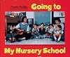Going to My Nursery School