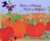 Does a Mouse Have a House?