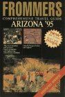 Frommer's Comprehensive Guide: Arizona