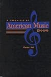 A Chronicle of American Music 1700-1995