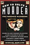How to solve a murder : the forensic handbook