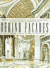 Behind Facades/a Dramatic Cutaway Look into Five of the World's Architectural Treasures-Featuring Panoramic Foldouts: A Dramatic Cutaway Look into ... -- Featuring Spectacular Panoramic Foldouts