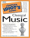 The Complete Idiot's Guide to Classical Music