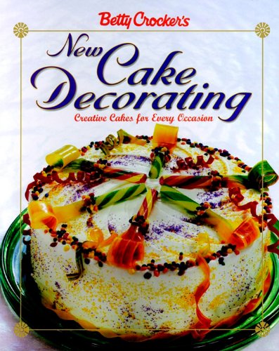 Betty Crocker's New Cake Decorating book cover