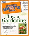 The Complete Idiot's Guide to Flower Gardening