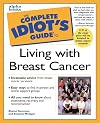 The Complete Idiot's Guide to Living with Breast Cancer