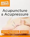 The Complete Idiot's Guide to Acupuncture & Acupressure