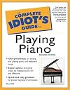 The Complete Idiot's Guide to Playing Piano (2nd Edition)