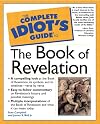 The Complete Idiot's Guide to the Book of Revelation