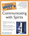 The Complete Idiot's Guide to Communicating With Spirits