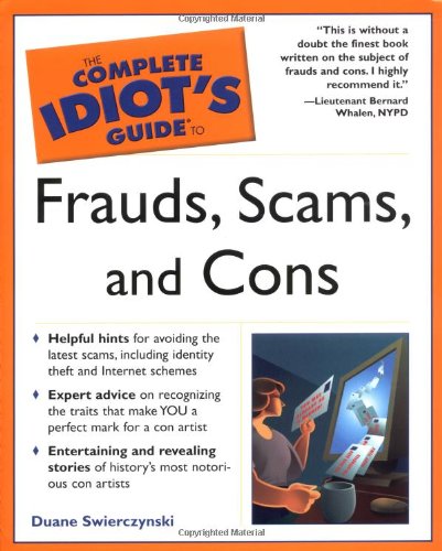The Complete Idiot's Guide to Frauds, Scams, and Cons cover