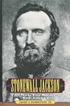Stonewall Jackson : The Man, The Soldier, The Legend