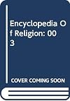 Encyclopedia of Religion, Vol. 3