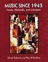 Music Since 1945: Issues, Materials, and Literature