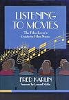 Listening to Movies: The Film Lover's Guide to Film Music