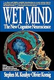 Wet Mind The New Cognitive Neuroscience