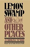 Lemon Swamp and Other Places: A Carolina Memoir