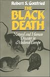The Black Death: Natural and Human Disaster in Medieval Europe