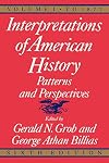 Interpretations of American History: Patterns and Perspectives, Volume 1: Through Reconstruction
