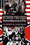 Between Two Fires: American Indians in the Civil War