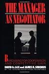 The Manager as Negotiator: Bargaining for Cooperation and Competitive Gain