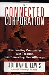 Connected Corporation: How Leading Companies Manage Customer-Supplier Alliances