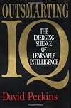 Outsmarting IQ: The Emerging Science of Learnable Intelligence